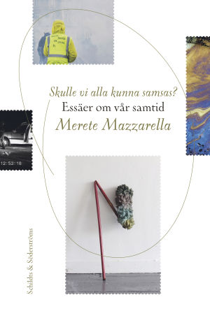 Pärmen till Merete Mazzarellas bok "Skulle vi alla kunna samsas?"