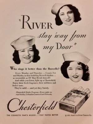 1930-luvun radioshow’t olivat USA:ssa usein kaupallisten tahojen sponsoroimia ja niiden mukaan nimettyjä. Boswell Sisters -yhtyeellä oli viikoittain kaksi radioshow’ta. Haaleassa vanhassa tupakkamainoksessa näkyy myyntitekstien lisäksi Boswell Sistersien jäsenet merimieslakeissa