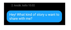”Hei! Millaisen tarinan haluat kertoa minulle?”, Minna vastasi lopulta Hansille. Ote keskustelusta: "Hey! What kind of story u want to share with me?"