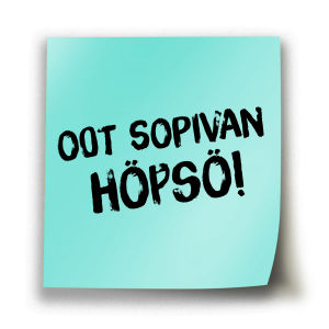 Oot sopivan höpsö!