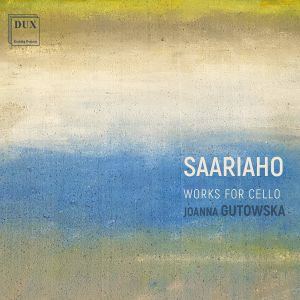 Saariaho: Works for cello / Joanna Gutowska