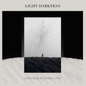 Light Darkness - Music by Graham Lynch