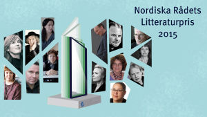 Kandidaterna till Nordiska rådets litteraturpris 2015. Nordiska rådets litteraturpris 2015 kandidater