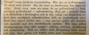 Tidigare presenterades kandidaterna inte med namn. Då var kandidatnumret viktigare. Klipp ur Hufvudstadsbladet 1951. Klipp ur Hufvudstadsbladet 1951. Luciakandidat nummer tre presenteras.