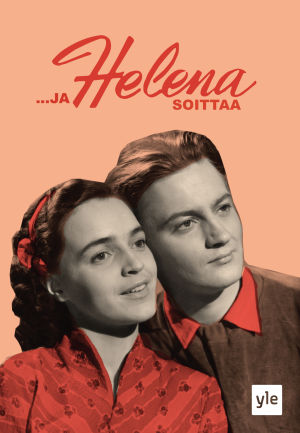 ... ja Helena soittaa -elokuvan juliste.