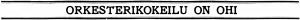 Väliotsikko: Orkesterikokeilu on ohi
