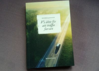 Pärmen till Henrik Janssons roman "Vi åkte för att träffa farsan".