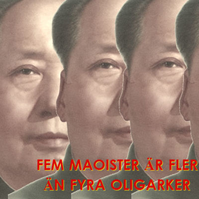 Fem överlappande bilder av Mao Zedong, med texten "Fem maoister är fler än fyra oligarker".