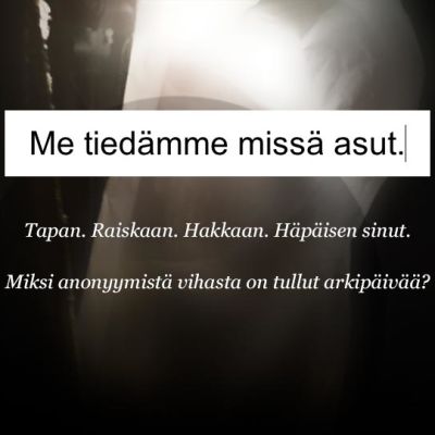 Uhkaava valo hohtaa pimeydestä. Kuvassa teksti: Me tiedämme missä asut.
