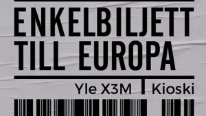 Den här artikeln är en del av projektet Enkelbiljett till Europa. Ett paketavi med texten Enkelbiljett till Europa / Yle X3M / Kioski