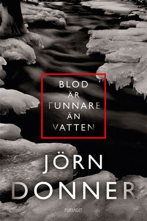 Jörn Donner: Blod är tunnare än vatten, pärmbild Jörn Donner: Blod är tunnare än vatten, pärmbild