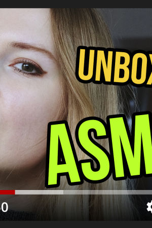 Youtube-testin pääkuvassa nuori nainen katsoo kameraan ja kuvassa tekstit ASRM ja unboxing