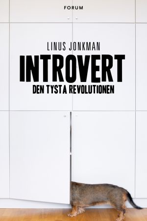 Linus Jonkman: Introvert - den tysta revolutionen Bokomslag: Introvert - den tysta revolutionen