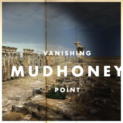 Mudhoney, Vanishing point