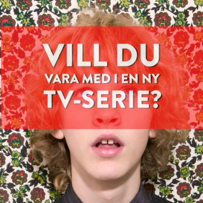 Affisch med ansikte av pojke och uppmaning i text att söka till uttagning för ny tv-serie