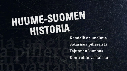Huume-Suomen historia | Huume-Suomi | Dokumentit 