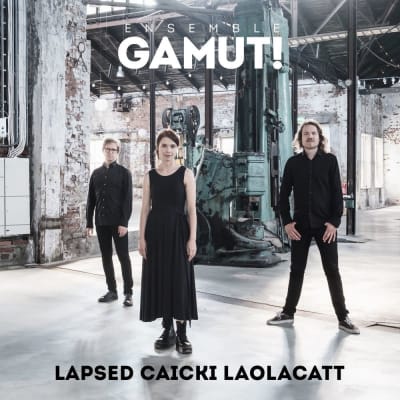 Ensemble Gamut: Lapsed caicki laolacatt