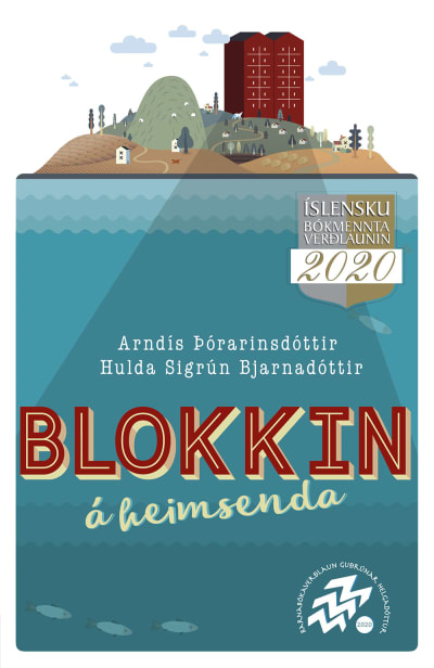 Pärmen till Arndís Þórarinsdóttirs och Hulda Sigrún Bjarnadóttirs bok "Blokkin á heimsenda".