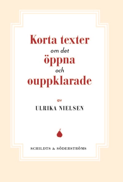 Pärmen till Ulrikas Nielsen bok "Korta texter om det öppna och ouppklarade".