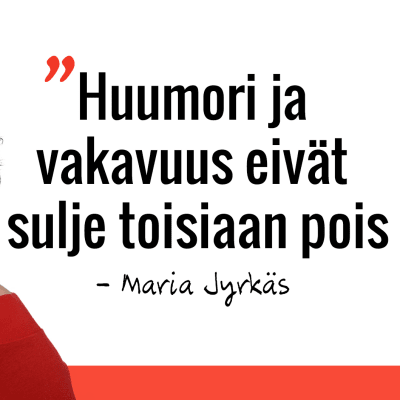 Marian sitaatti: Huumori ja vakavuus eivät sulje toisiaan pois.