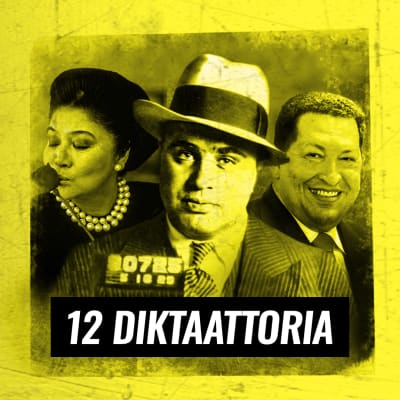 12 diktaattoria -podcast-sarjan esittelykuva, kuvassa Imelda Marcos, Al Capone ja Hugo Chavez. 
