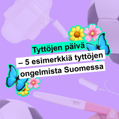 Yle Kioskin tyttöjen päivän julkaisu. Otsikossa lukee: Tyttöjen päivä - 5 esimerkkiä tyttöjen ongelmista Suomessa. Tekstin taustalla on jalkapalloja, raskaustesti ja kuukautissuojia.