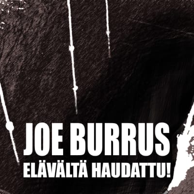 Avoin hauta ja teksti: Joe Burrus - elävältä haudattu.
