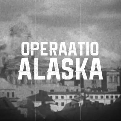 Mustavalkoinen kuva sortuvasta Tuomiokirkosta. Kuvan päällä on teksti: Operaatio Alaska. 