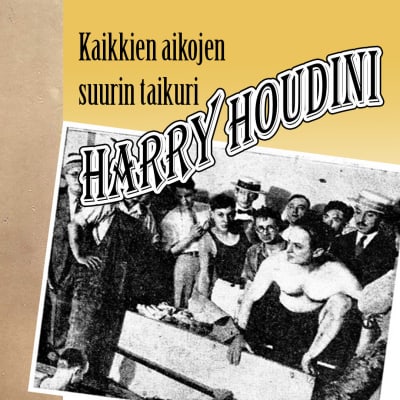 Kaikkien aikojen suurin taikuri Harry Houdini