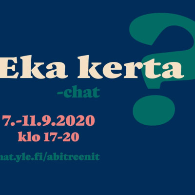 teksti "eka kerta? 7.-11.9.2020 klo 17-20 yle.fi/abitreenit"