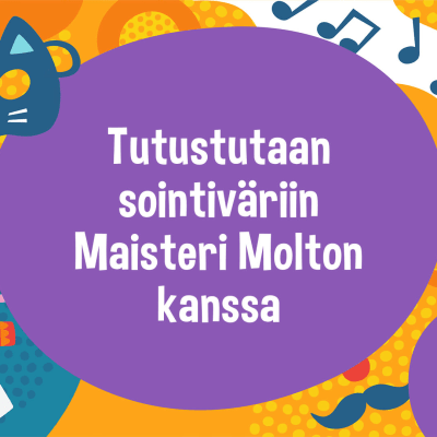 Violetin pallon sisällä lukee otsikko "Tutustutaan harmoniaan Maisteri Molton kanssa" ja pallon ympärillä on taiteeseen liittyviä elementtejä (saksofoni, kissanaamio, kissapiirros).