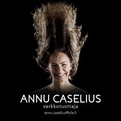 Annu Caselius, verkkotuottaja. annu.caselius@yle.fi
