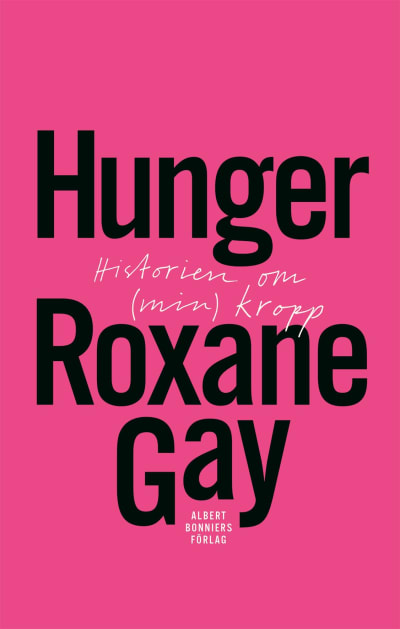 Pärmen till Roxane Gays bok "Hunger. Historien om (min) kropp".