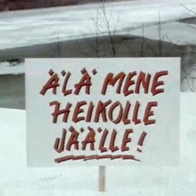 Varoituskyltti heikoista jäistä
