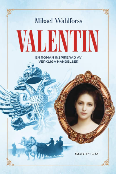 Omslagsbilden till Mikael Wahlforss roman "Valentin".
