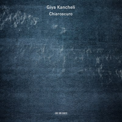 Giya Kancheli / Chiaroscuro