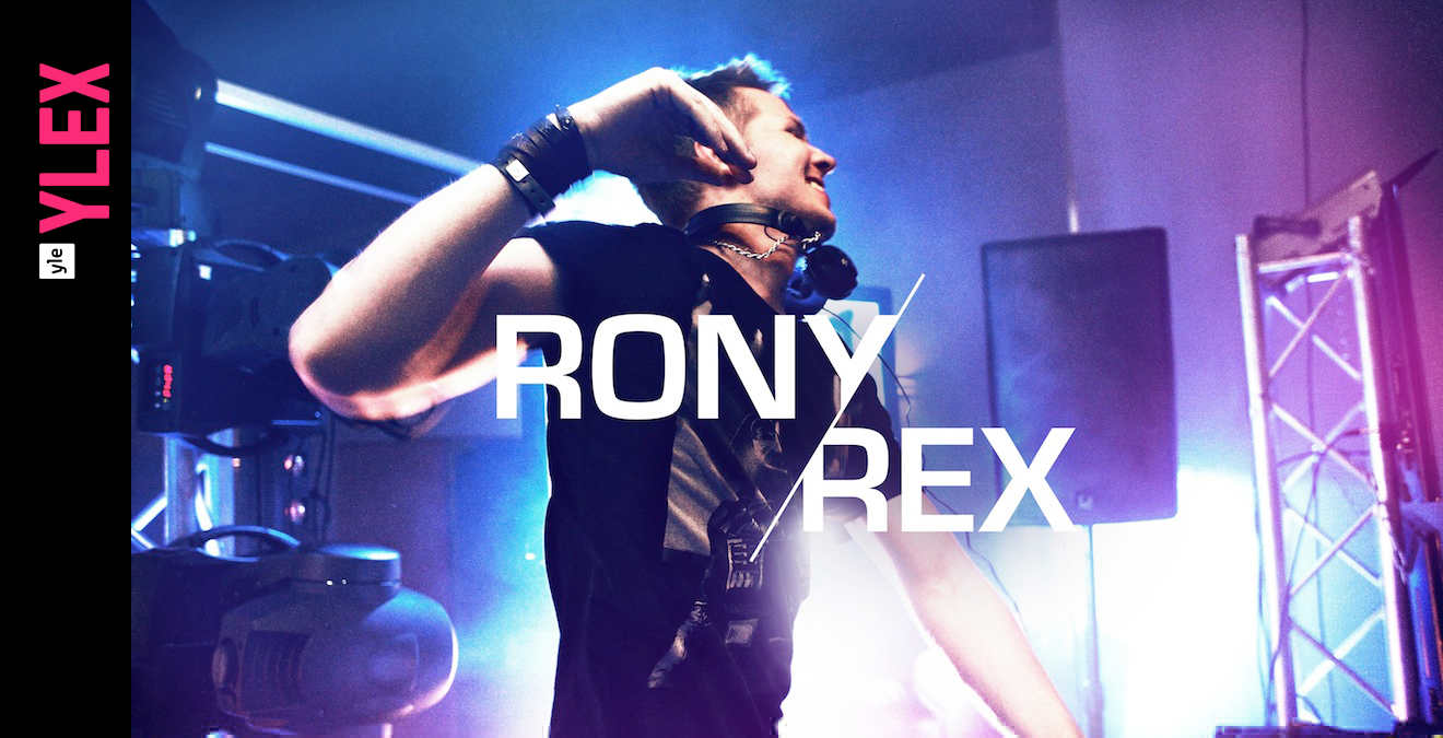 DJ Rony Rex: Arvostus motivoi kovempaan uurastukseen – YleX – yle.fi