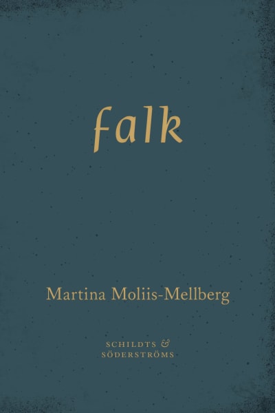 Pärmen till Martina Moliis-Mellbergs diktsamling "falk".