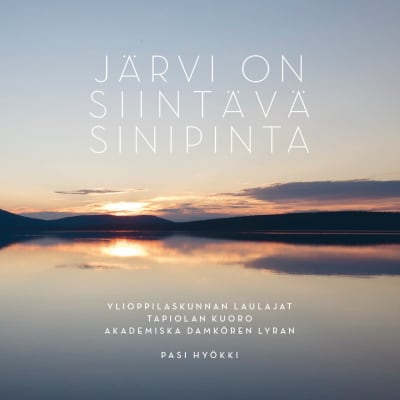 Järvi on siintävä sinipinta / YL, Lyran ja Tapiolan kuoro