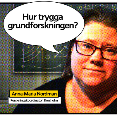 Anan-Maria Nordman porträtt i srerietidningsaktig rastrerad bild med man vid griffeltavla med symboler i bakgrunden och pratbubbla med texten "Hur trygga grundforskningen?"