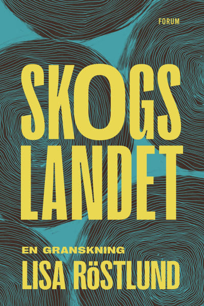Boken Skogslandet - en granskning av Lisa Röstlund