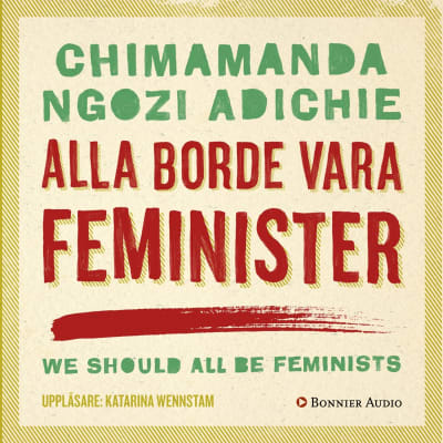 pärmen till Chimamanda Ngozi Adichie: Alla borde vara feminister