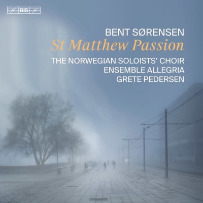 Bent Sorensen: St Matthew Passion