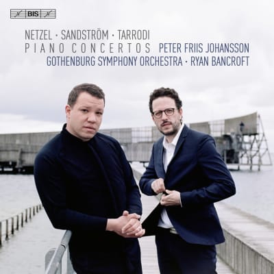 Netzel - Sandström - Tarrodi: Piano Concertos