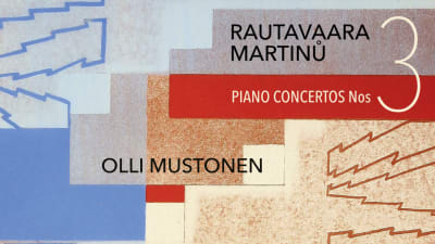 Rautavaara & Martinu: Piano Concertos Nos 3 - Olli Mustonen
