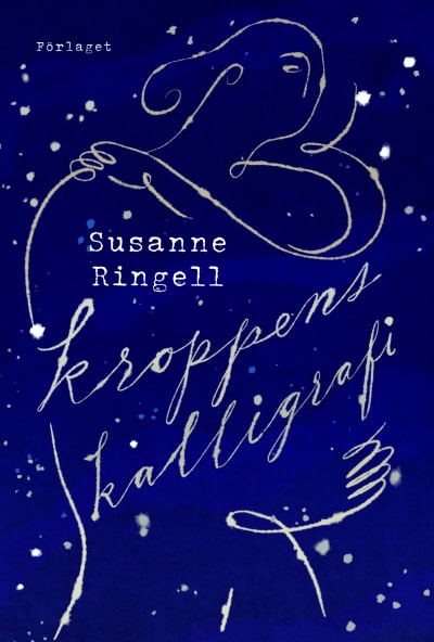 Omslaget till Susanne Ringells bok "Kroppens kalligrafi".