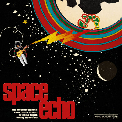 Space Echo - The Mystery Behind the Cosmic Sound of Cabo Verde Finally Revealed -levyn kansi