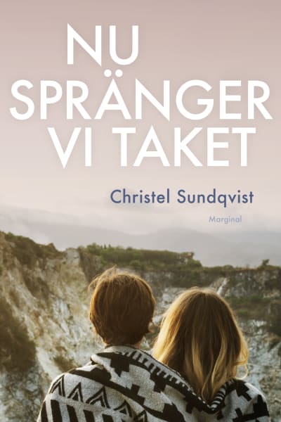Omslaget till Christel Sundqvists roman "Nu spränger vi taket".