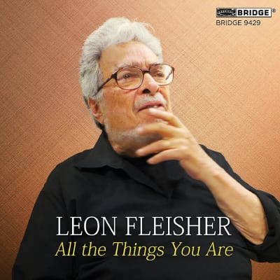 Leon Fleischer: All the Things You Are