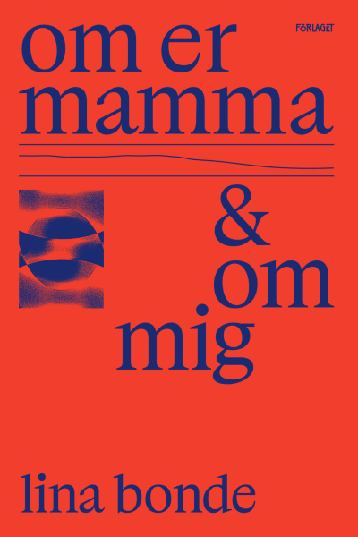 Omslaget till Lina Bondes lyrikverk "om er mamma & om mig".